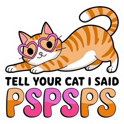 Tell Your Cat I Said Pspsps.. Graphic Tee Youth Girls Shirt