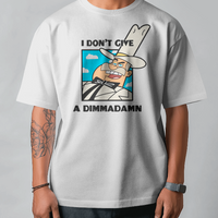 Doug Dimmadome: "I Don't Give A Dimmadamn"  Graphic Tee Unisex